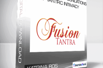 Katrina Bos - Fusion Tantra - Foundations of Tantric Intimacy