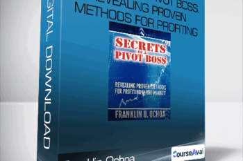 Franklin Ochoa - Secrets of a Pivot Boss. Revealing Proven Methods for Profiting in The Market