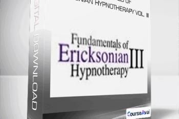 Fundamentals of Ericksonian Hypnotherapy Vol. III