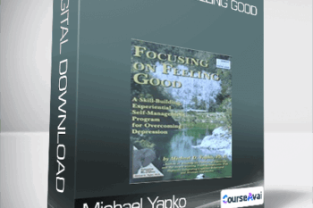 Michael Yapko - Focusing on Feeling Good