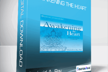 Reginald A. Ray - AWAKENING THE HEART