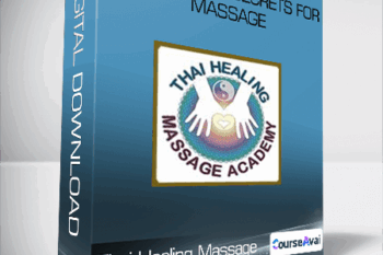 Thai Healing Massage Academy - Magic Touch Secrets for Massage