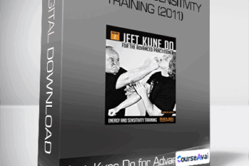 Jeet Kune Do for Advanced Practitioner Vol 2: Energy and Sensitivity Training (2011)