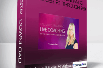Christie Marie Sheldon - Unlimited Abundance (Modules 21 through 25)