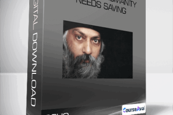 Osho - Who Says Humanity Needs Saving