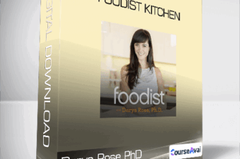 Darya Rose PhD - Foodist Kitchen