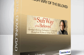 Andrew Harvey - The Sufi Way of the Beloved