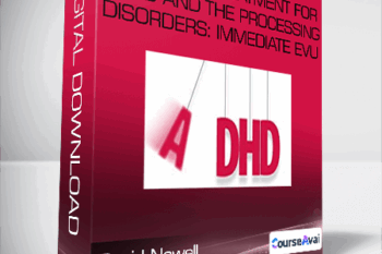 David Nowell - Very Best Treatment for ADHD and the Processing Disorders: Immediate EvU