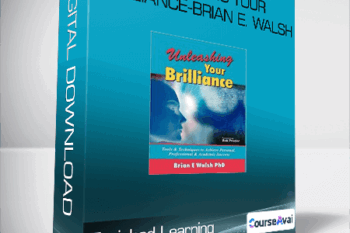 Enriched Learning: Unleashing Your Brilliance-Brian E. Walsh