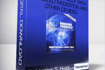 Christopher S. Hyatt - Undoing Yourself With Energized Meditation and Other Devices