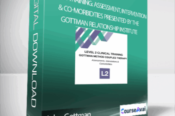 John Gottman - LEVEL 2 Training: Assessment