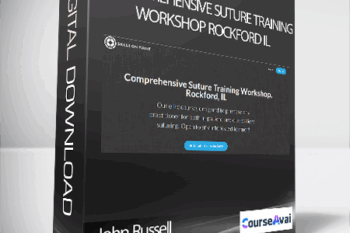 John Russell - Comprehensive Suture Training Workshop