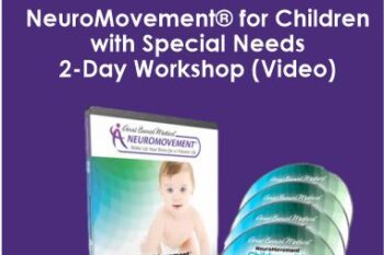 Anat Baniel – NeuroMovement® for Children with Special Needs 2-Day Workshop (Video)