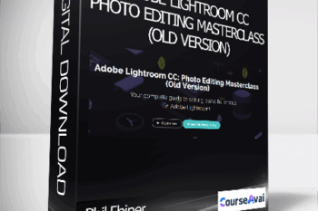 Phil Ebiner - Adobe Lightroom CC: Photo Editing Masterclass (Old Version)