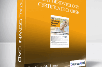 2-Day Gerontology Certificate Course: Behavioral Interventions & Clinical Strategies - Geoffrey W. Lane