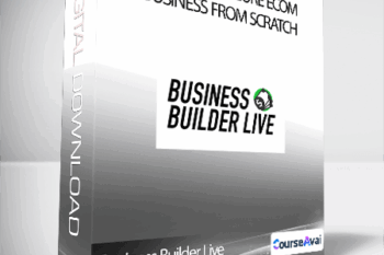 Business Builder Live - Build A Six Figure Ecom Business From Scratch