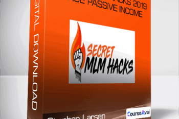 Stephen Larsen - Secret MLM Hacks 2019 True Passive Income