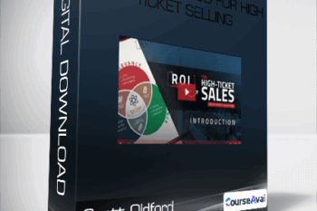 Scott Oldford - The R.O.I Method for High Ticket Selling