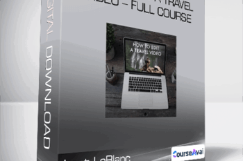 Lost LeBlanc - How to Edit a Travel Video - Full Course