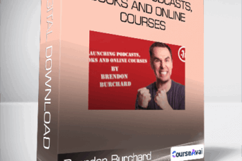Brendon Burchard - Launching Podcasts. Books and Online Courses
