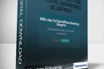 Hunter Edwards - $300 a day YouTube Affiliate Marketing Blueprint