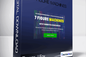 Tanner J Fox & Dan Dasilva - 7 Figure Machines