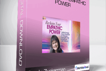 Desda Zuckerman - Reclaim Your Empathic Power