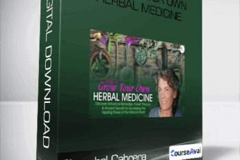 Chanchal Cabrera - Growing Your Own Herbal Medicine