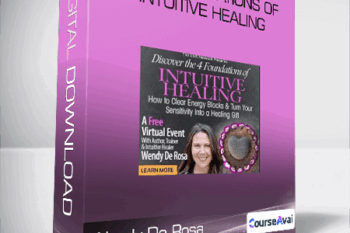 Wendy De Rosa - The 4 Foundations of Intuitive Healing