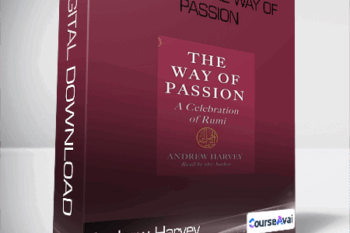 Andrew Harvey - Rumi and the Way of Passion