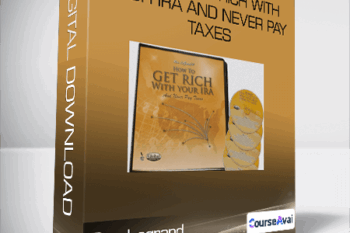 Ron Legrand - How to Get Rich with Your IRA and Never Pay Taxes