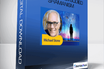 Michael Stone - The Path of Embodied Shamanism