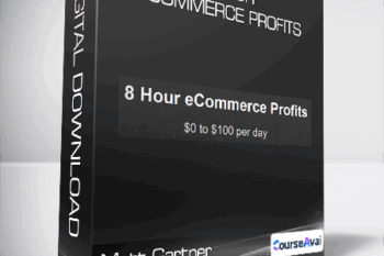 Matt Gartner - 8 Hour eCommerce Profits