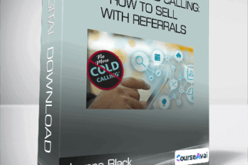 Joanne Black - No More Cold Calling: How to Sell With Referrals