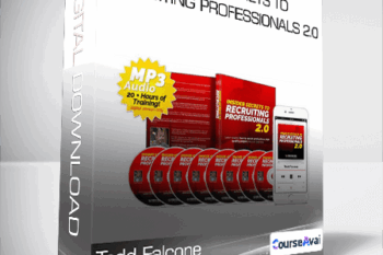 Todd Falcone - Insider Secrets to Recruiting Professionals 2.0