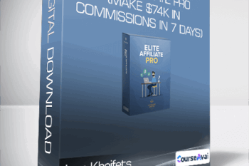 Igor Kheifets - Elite Affiliate Pro (Make $74k in commissions in 7 days)