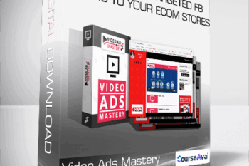 Video Ads Mastery - Super Cheap Targeted FB Traffic To Your Ecom Stores