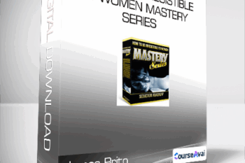 James Brito - How to Be Irresistible to Women MASTERY SERIES