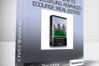 William Bronchick - Ultimate Guide to Wholesaling Advanced eCourse [Real Estate]