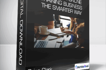 Brian Clark - Build Your Online Training Business the Smarter Way