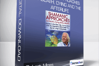 Robert Moss - Shamanic Approaches to Death