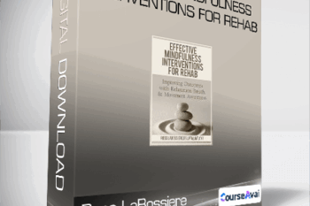 Ross LaBossiere - Effective Mindfulness Interventions for Rehab