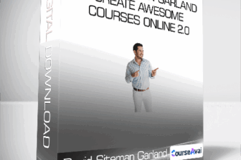 David Siteman Garland - Create Awesome Courses Online 2.0