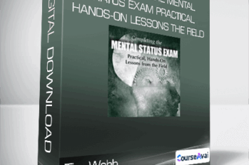 Tim Webb - Completing the Mental Status Exam Practical