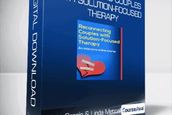 Elliott Connie & Linda Metcalf  - Reconnecting Couples with Solution-Focused Therapy