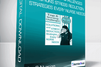 Top 6 Nursing Challenges Solutions and Stress Reduction Strategies Every Nurse Needs