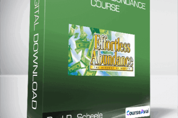 Paul R. Scheele - Effortless Abundance Course