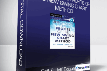 Dave Reif & Jeff Cooper - Unlocking the Profits of the New Swing Chart Method