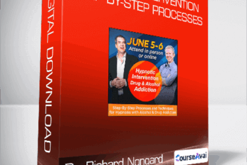 Dr. Richard Nongard - Hypnotic Intervention Step-By-Step Processes and Techniques for Hypnosis with Alcohol and Drug Addiction