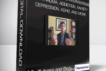 Mindfulness and Body - Based Approaches: Interventions for trauma